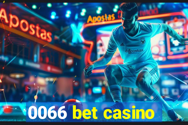 0066 bet casino